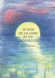 Je suis de la lune et du crépuscule