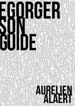 ÉGORGER SON GUIDE - Aurélien Alaert - LULU