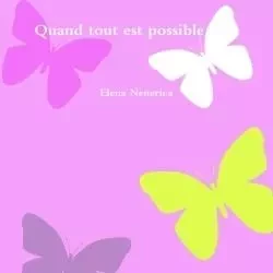 Quand tout est possible - Elena Nenerica - LULU