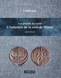 Les plombs de scellé L'industrie de la soie de Nîmes Version 1.0