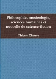 Philosophie, musicologie, sciences humaines et nouvelle de science-fiction