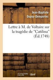 Lettre à M. de Voltaire sur la tragédie de Catilina