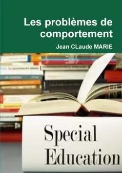 Les problèmes de comportement - Jean CLaude MARIE - LULU