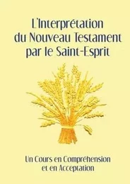 L'Interprétation du Nouveau Testament par le Saint-Esprit