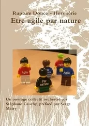 Etre agile par nature - Rupture douce - Hors série