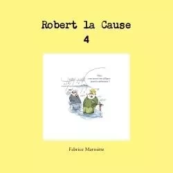 Robert la Cause - Fabrice Marmitte - LULU