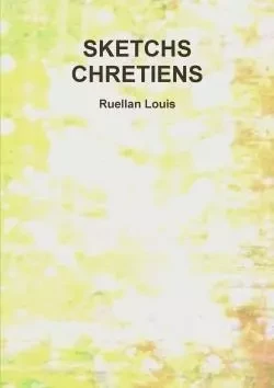 SKETCHS CHRETIENS - Ruellan Louis - LULU