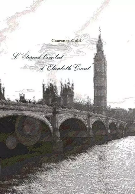 L'Eternel Combat d'Elizabeth Grant - Gaarance Gold - GAARANCE GOLD