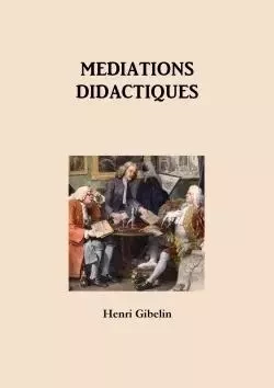 MEDIATIONS DIDACTIQUES - Henri Gibelin - LULU