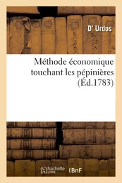 Méthode économique touchant les pépinières, avec le développement des moyens d'en établir