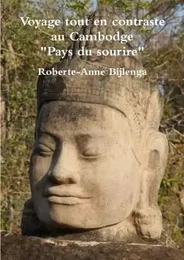 Voyage tout en contraste au Cambodge, "Pays du sourire"