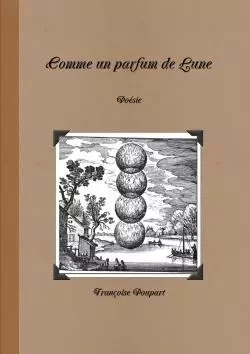 COMME UN PARFUM DE LUNE - Françoise Poupart - LULU