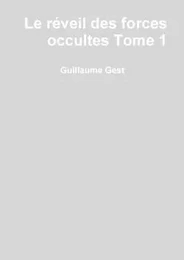 Le réveil des forces occultes Tome1