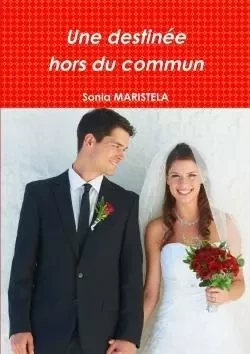 Une destinée hors du commun - Sonia Maristela - LULU