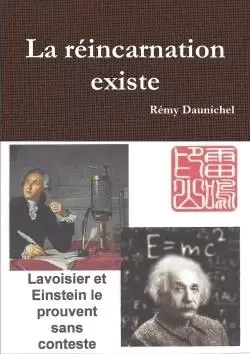 La réincarnation existe - Rémy Daunichel - LULU