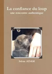 La confiance du loup, une rencontre authentique