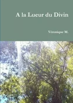 A la Lueur du Divin - Véronique M. - LULU