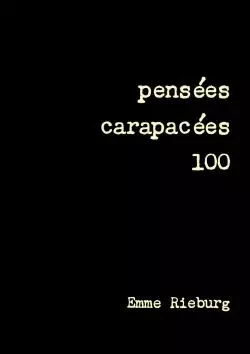 pensées carapacées  100 - Emme Rieburg - LULU