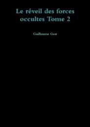 Le réveil des forces occultes Tome 2