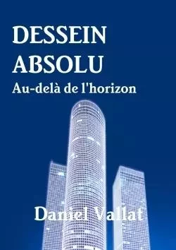 Dessein absolu - Au-delà de l'horizon - Daniel Vallat - LULU