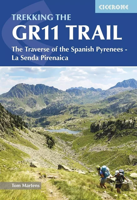 THE GR11 TRAIL THE SPANISH PYRENEES LA SENDA -  TOM MARTENS - CICERONE PRESS