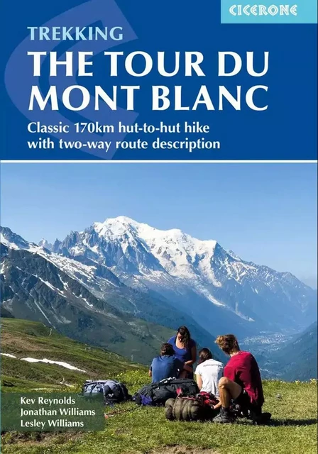 THE TOUR DU MONT BLANC -  REYNOLDS KEV - CICERONE PRESS