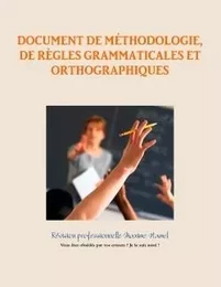 Document de méthodologie, de règles grammaticales et orthographiques