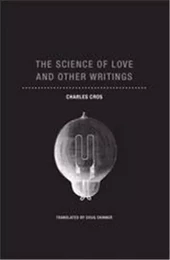 Charles Cros The Science of Love and Other Writings /anglais