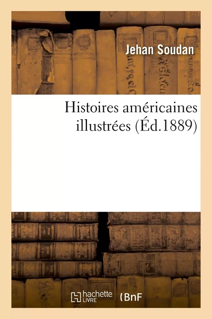 Histoires américaines illustrées -  SOUDAN-J - HACHETTE BNF