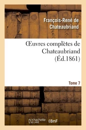 Oeuvres complètes de Chateaubriand. Tome 07