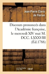 Discours prononcés dans l'Académie françoise, le mercredi XIV mai M. DCC. LXXXVIII