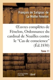 Oeuvres complètes de Fénelon, Tome XI. Ordonnance du cardinal de Noailles