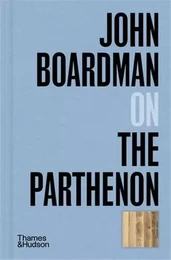 John Boardman on the Parthenon /anglais