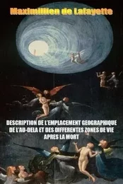 Description de l'emplacement géographique de l'au-delà et des différentes zones de vie après la mort