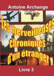 Les merveilleuses chroniques d'un étranger, livre 3