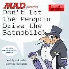 Don't Let the Penguin Drive the Batmobile /anglais