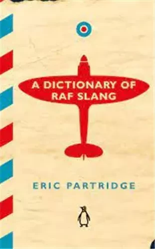 Dictionary Of Raf Slang /anglais -  PARTRIDGE ERIC - PENGUIN UK