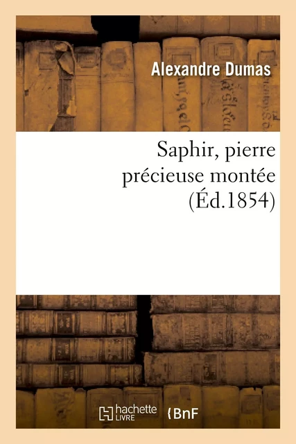 Saphir, pierre précieuse montée - Alexandre Dumas - HACHETTE BNF