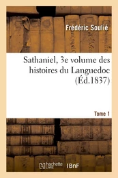 Sathaniel, Tome 1, 3e volume des romans historiques du Languedoc