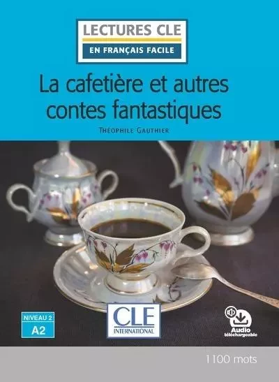 lecture La cafetière et autres contes fantastiques niv.A2 - Théophile Gautier - Nathan