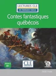 Contes fantastiques québécois - niveau B1