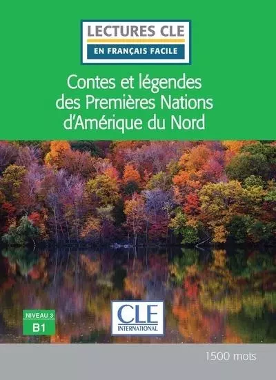 Contes et légendes des Premières Nations d'Amérique du Nord niveau B1 -  - Nathan