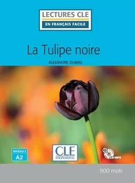 Lecture CLE en français facile La tulipe noire Niveau A2 + CD