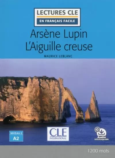 Arsène Lupin et l'aiguille creuse Lecture FLE - Maurice Leblanc - Nathan