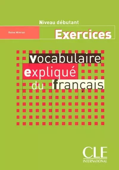 Vocabulaire explique du francais debutant exercices - Reine Mimran - Nathan