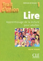 Trait d'union 1 lire apprentissage de la lecture pour adultes