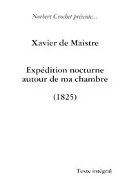 Xavier de Maistre - Expédition nocturne autour de ma chambre