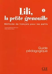 Lili la petite grenouille 2 guide pedagogique de francais pour les petits