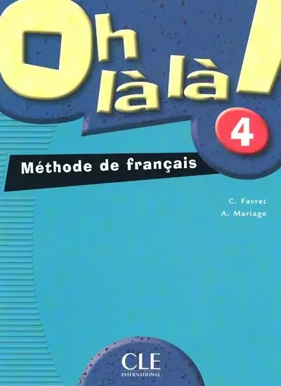 Oh la la 4 eleve de francais - Catherine Favret, Aline Mariage - Nathan