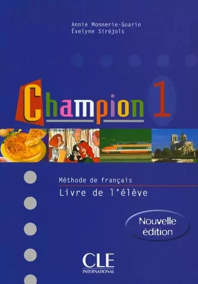 Champion 1 eleve nouvelle edition - Annie Monnerie-Goarin, Évelyne Siréjols - Nathan